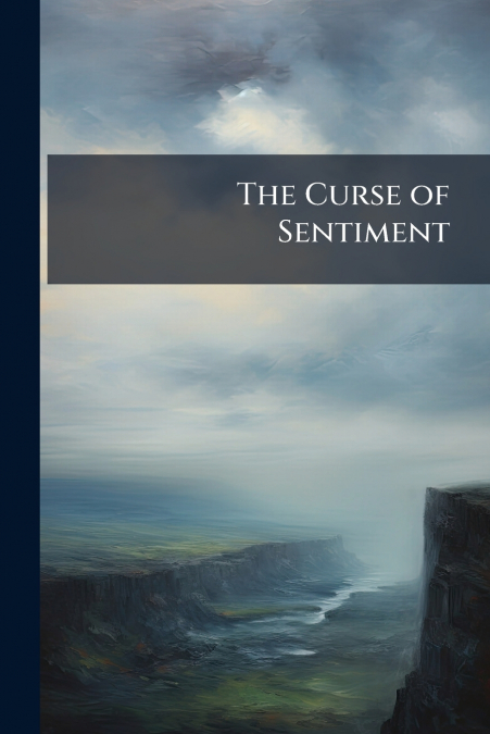 The Curse of Sentiment