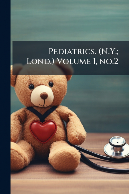 Pediatrics. (N.Y.; Lond.) Volume 1, no.2