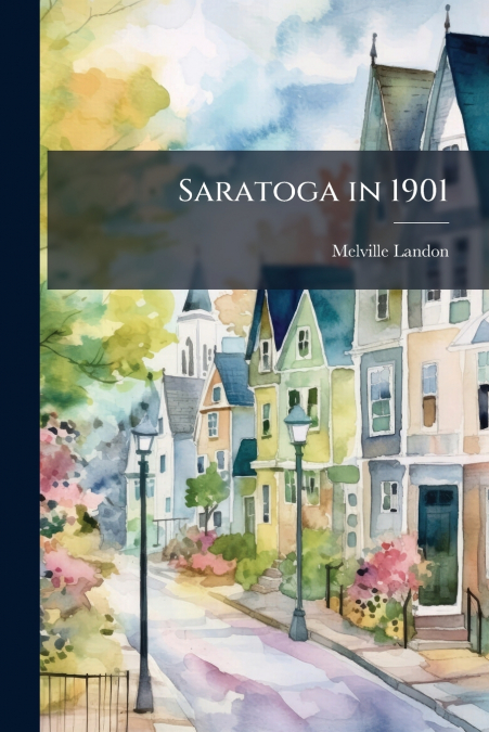 Saratoga in 1901