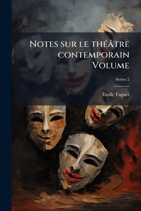 Notes sur le théâtre contemporain Volume; Series 2