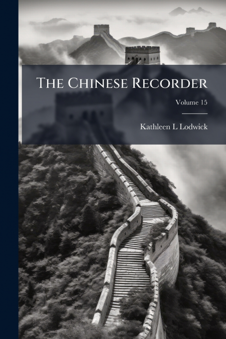 The Chinese Recorder; Volume 15