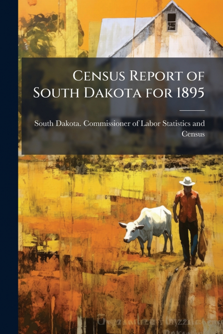Census Report of South Dakota for 1895