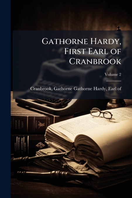Gathorne Hardy, First Earl of Cranbrook