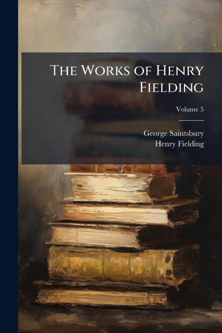 The Works of Henry Fielding