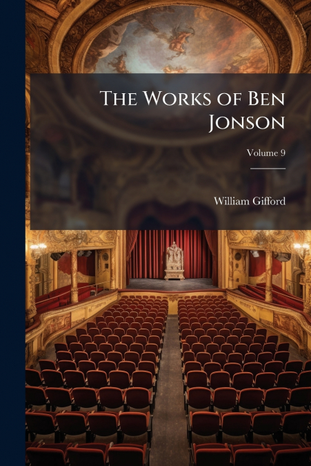 The Works of Ben Jonson; Volume 9
