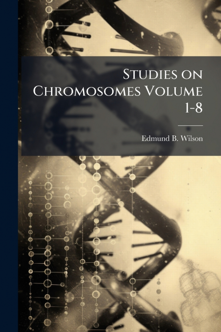 Studies on Chromosomes Volume 1-8
