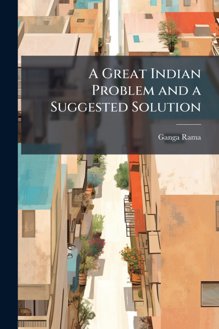 A Great Indian Problem and a Suggested Solution