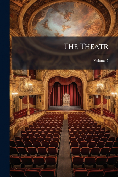 The Theatr; Volume 7
