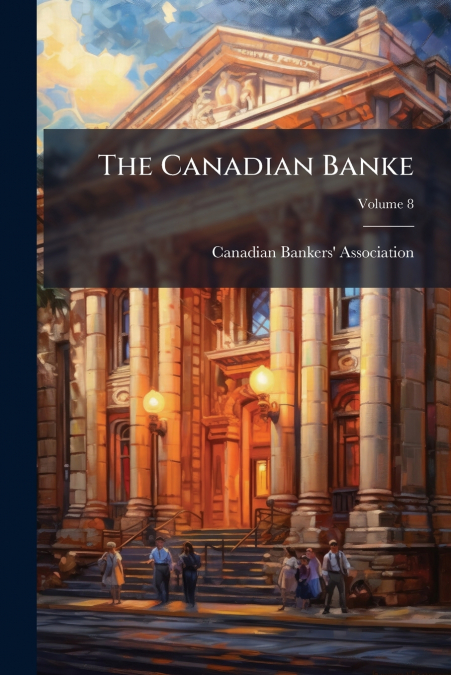The Canadian Banke; Volume 8