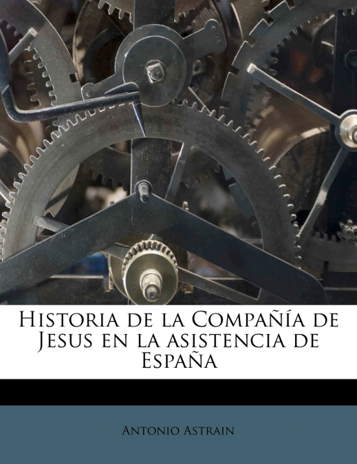 Historia de la Compañía de Jesus en la asistencia de España