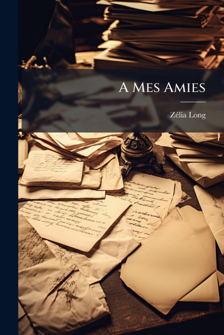 A Mes Amies