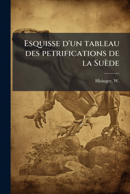 Esquisse d’un tableau des petrifications de la Suède