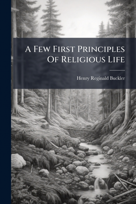 A Few First Principles Of Religious Life