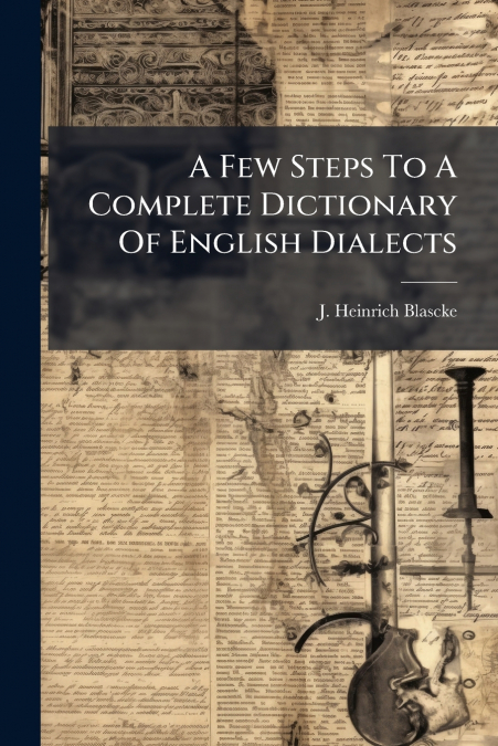 A Few Steps To A Complete Dictionary Of English Dialects