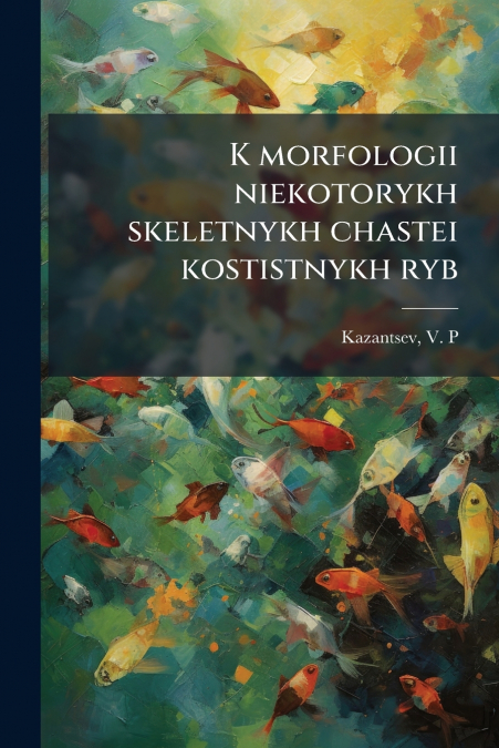 K morfologii niekotorykh skeletnykh chastei kostistnykh ryb