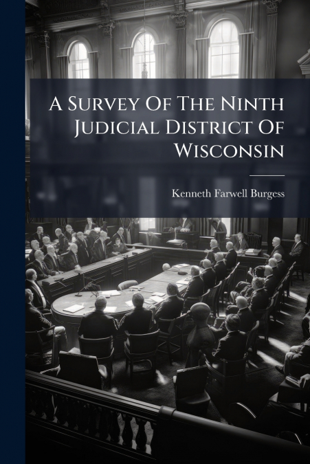 A Survey Of The Ninth Judicial District Of Wisconsin