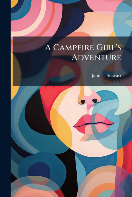 A Campfire Girl’s Adventure