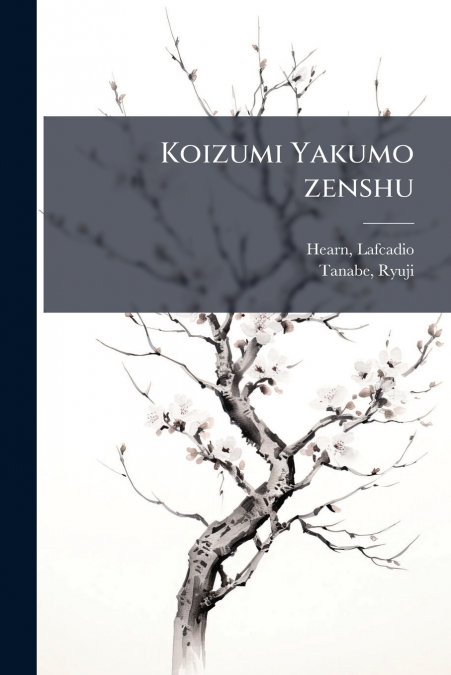 Koizumi Yakumo zenshu