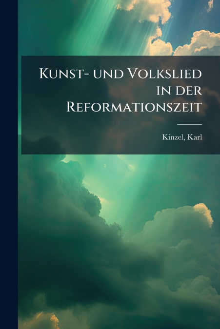 Kunst- und Volkslied in der Reformationszeit