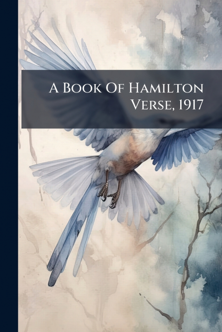 A Book Of Hamilton Verse, 1917