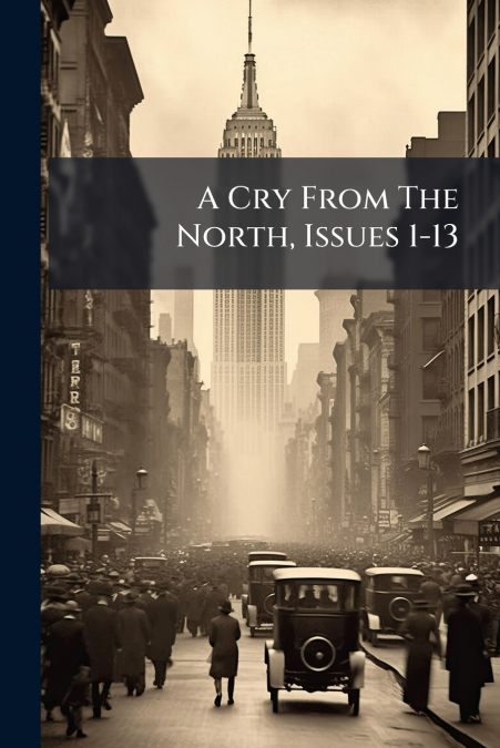 A Cry From The North, Issues 1-13
