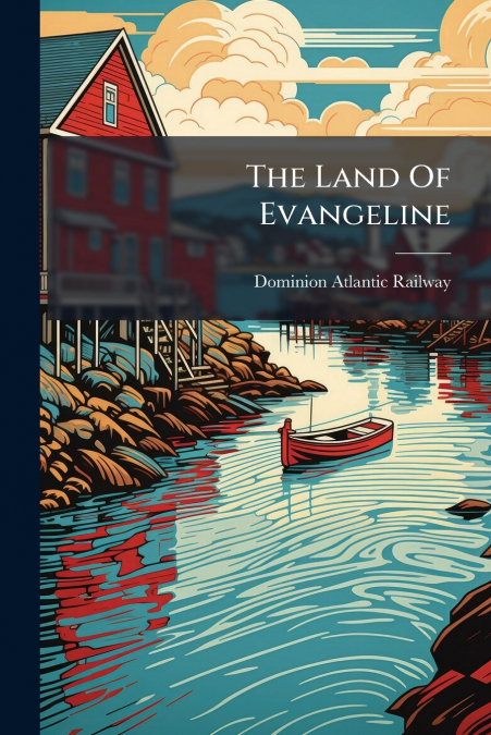 The Land Of Evangeline