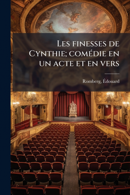 Les finesses de Cynthie; comédie en un acte et en vers