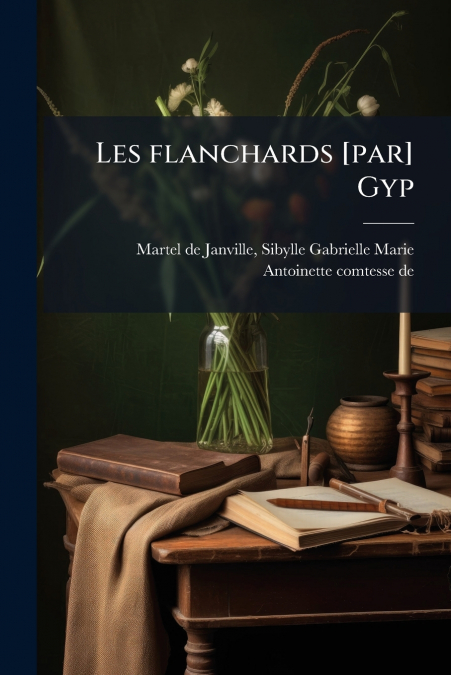 Les flanchards [par] Gyp