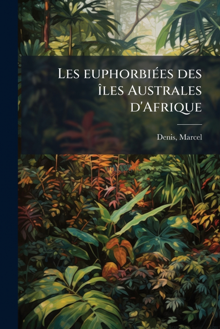 Les euphorbiées des îles Australes d’Afrique