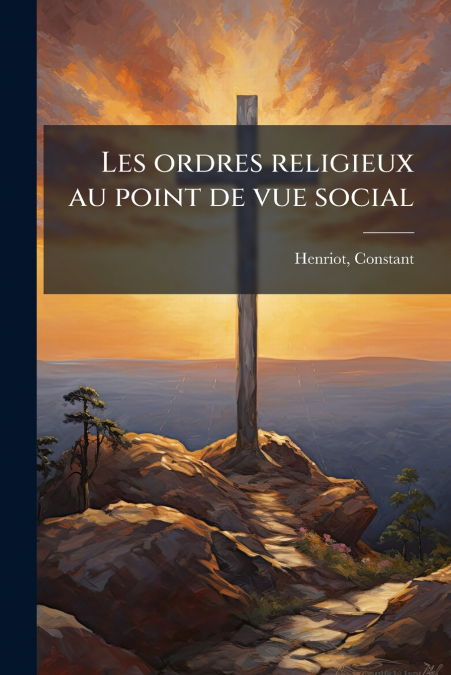 Les ordres religieux au point de vue social