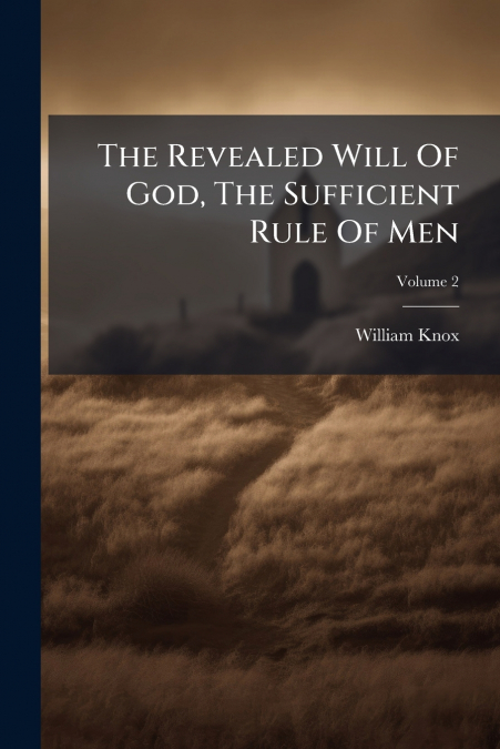The Revealed Will Of God, The Sufficient Rule Of Men