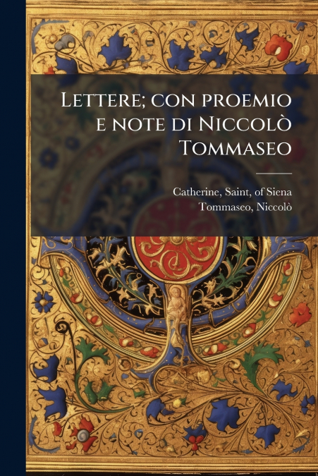 Lettere; con proemio e note di Niccolò Tommaseo