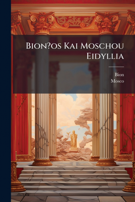 Bion?os Kai Moschou Eidyllia