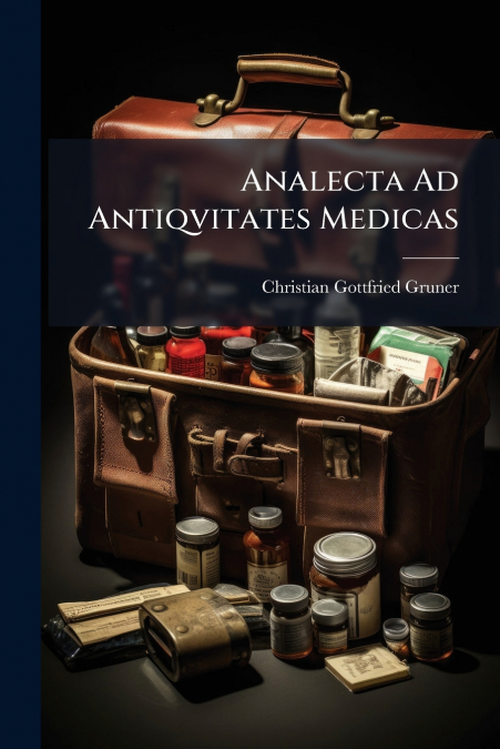 Analecta Ad Antiqvitates Medicas