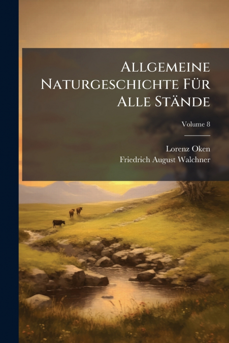Allgemeine Naturgeschichte Für Alle Stände