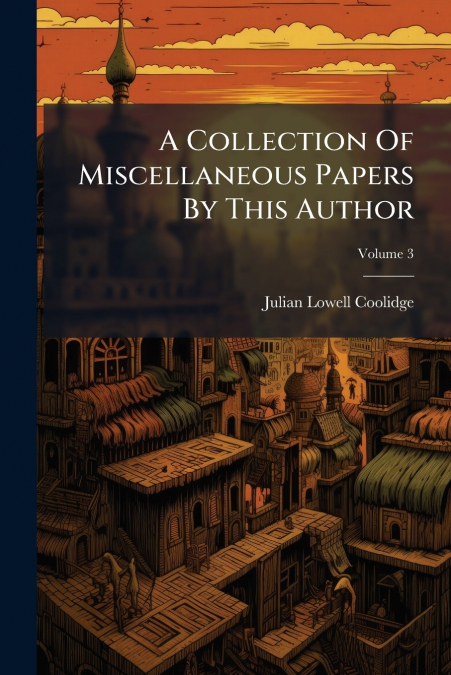 A Collection Of Miscellaneous Papers By This Author; Volume 3