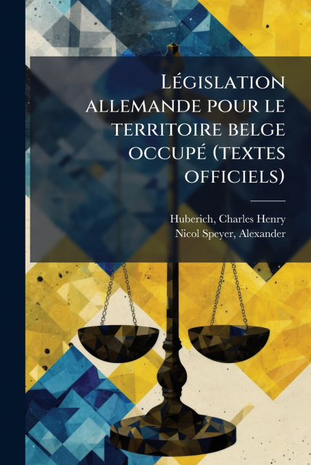 Législation allemande pour le territoire belge occupé (textes officiels)