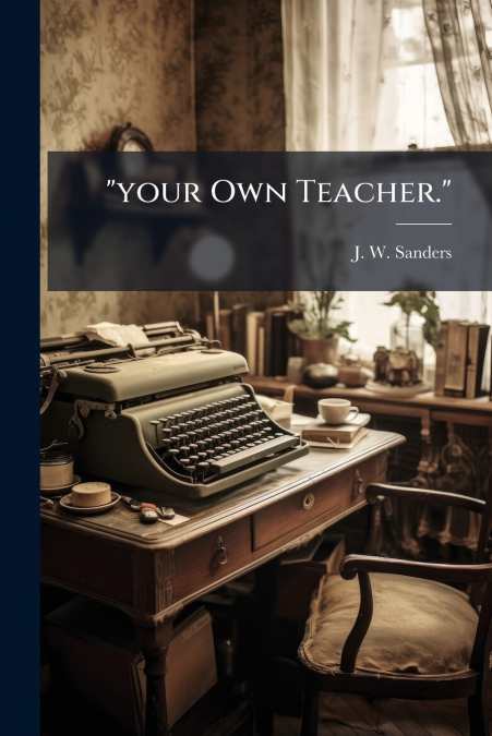 'your Own Teacher.'