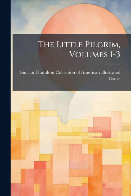 The Little Pilgrim, Volumes 1-3