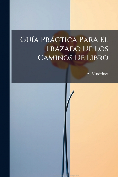 Guía Práctica Para El Trazado De Los Caminos De Libro