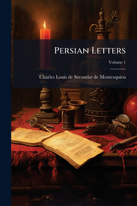 Persian Letters; Volume 1