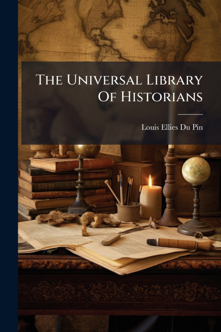 The Universal Library Of Historians