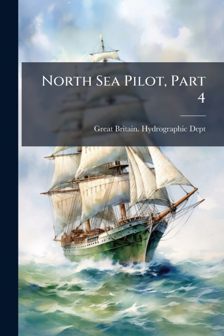 North Sea Pilot, Part 4