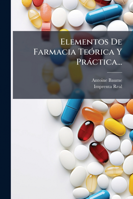 Elementos De Farmacia Teórica Y Práctica...