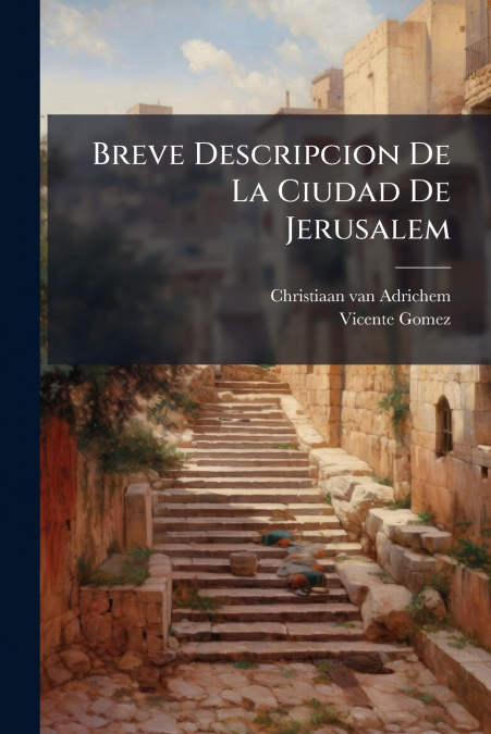 Breve Descripcion De La Ciudad De Jerusalem