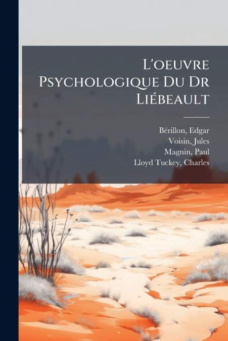 L’oeuvre Psychologique Du Dr Liébeault