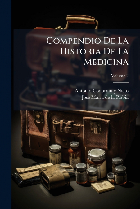 Compendio De La Historia De La Medicina; Volume 2