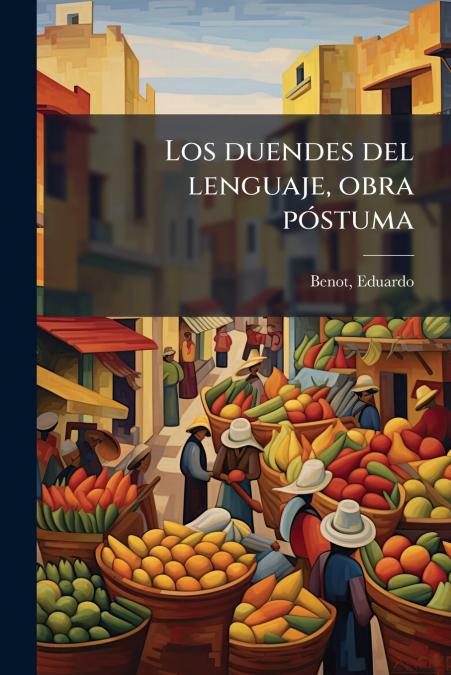 Los duendes del lenguaje, obra póstuma