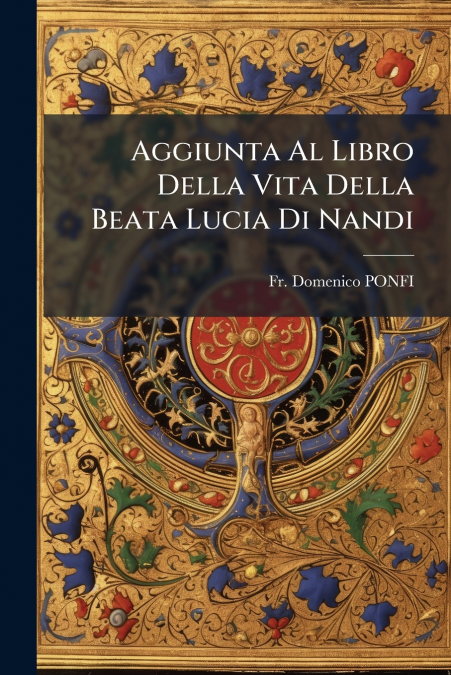 Aggiunta Al Libro Della Vita Della Beata Lucia Di Nandi