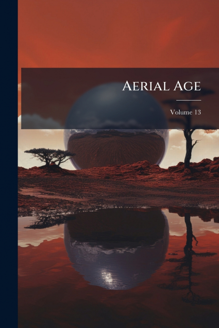 Aerial Age; Volume 13